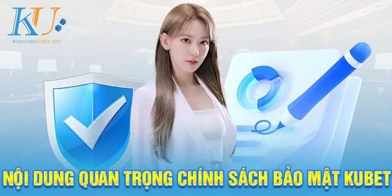 Chi tiết về chính sách bảo mật nhà cái Kubet phải biết