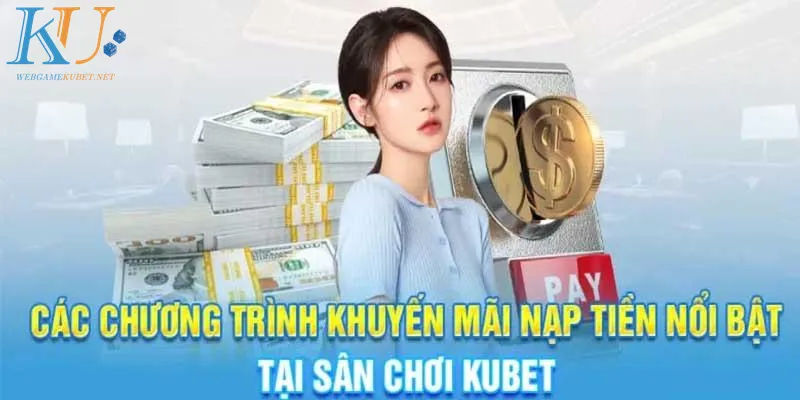 Những chương trình khuyến mãi Kubet nổi bật nhất 2024
