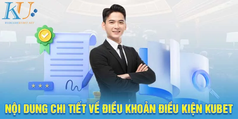 Tìm hiểu sơ lược về điều khoản và điều kiện nhà cái Kubet
